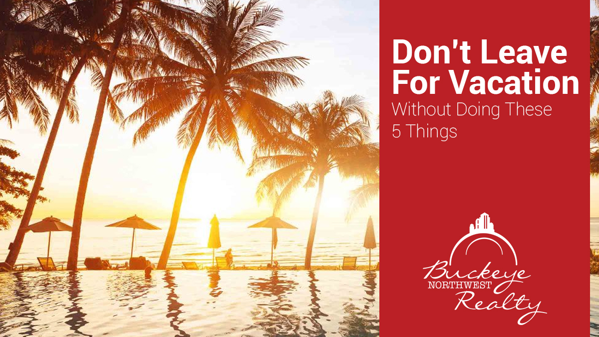 Donâ€™t Leave For Vacation Without Doing These 5 Things alt=