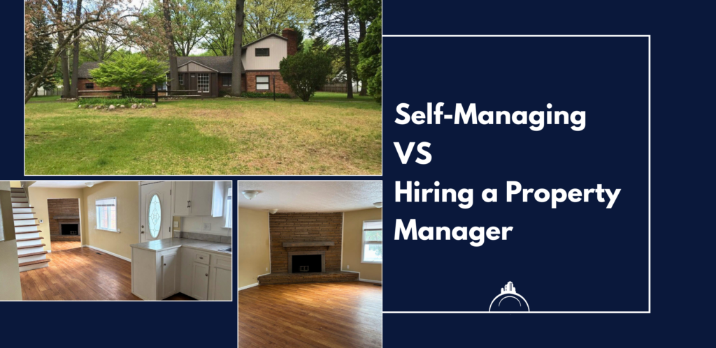 A collage showing a suburban brick rental home in Northwest Ohio and its renovated interior with hardwood floors and a stone fireplace, titled Self-Managing VS Hiring a Property Manager.