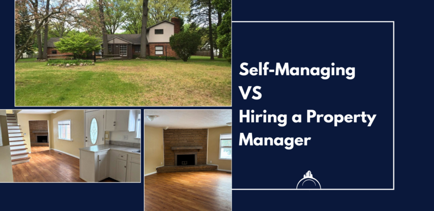 A collage showing a suburban brick rental home in Northwest Ohio and its renovated interior with hardwood floors and a stone fireplace, titled Self-Managing VS Hiring a Property Manager.