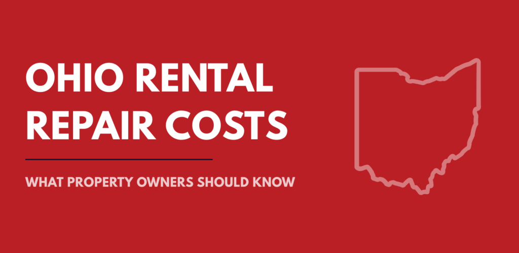 Ohio Rental Repair Costs: What Property Owners Should Know graphic featuring white text on a red background, a navy accent line, and an outline of the state of Ohio.