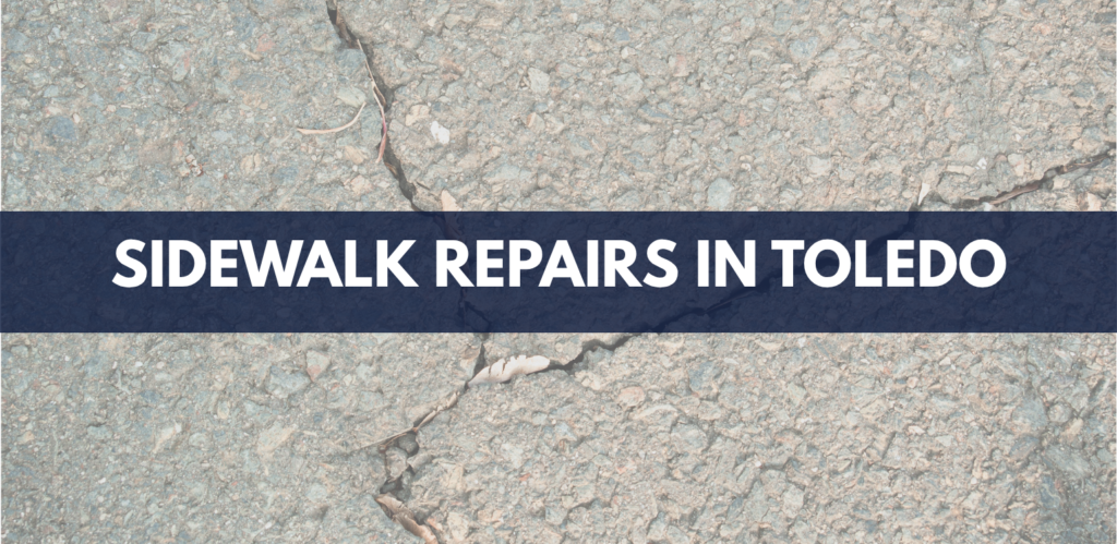 Close-up of a cracked concrete sidewalk with a navy banner reading “Sidewalk Repairs in Toledo.”