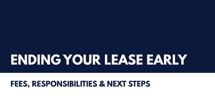 Navy and white graphic reading “Ending Your Lease Early” with the subtitle “Fees, Responsibilities & Next Steps.”