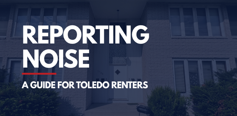 Apartment building entrance with a navy overlay and text reading “Reporting Noise: A Guide for Toledo Renters.”