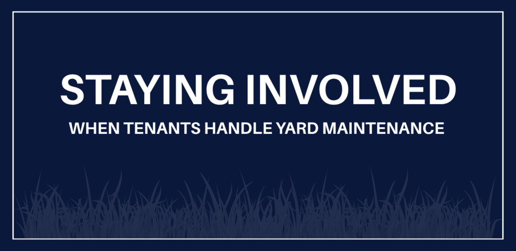 Staying Involved graphic with a subtle grass design and text reading “When Tenants Handle Yard Maintenance.”
