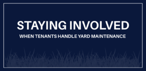 Staying Involved graphic with a subtle grass design and text reading “When Tenants Handle Yard Maintenance.”